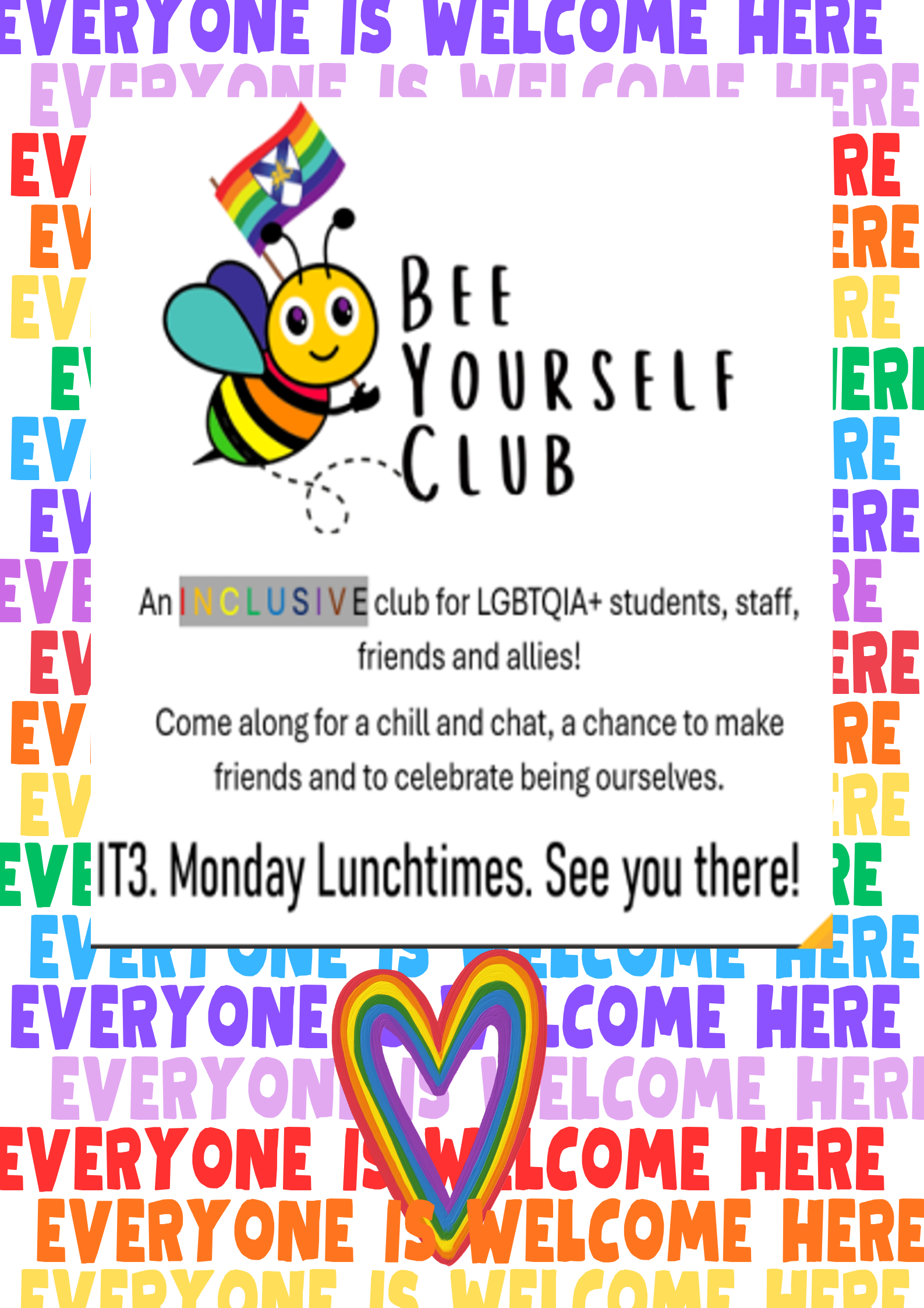 Bee Yourself Club poster: an inclusive club for LGBTQIA+ students, staff, friends and allies. IT3, Monday lunchtimes.